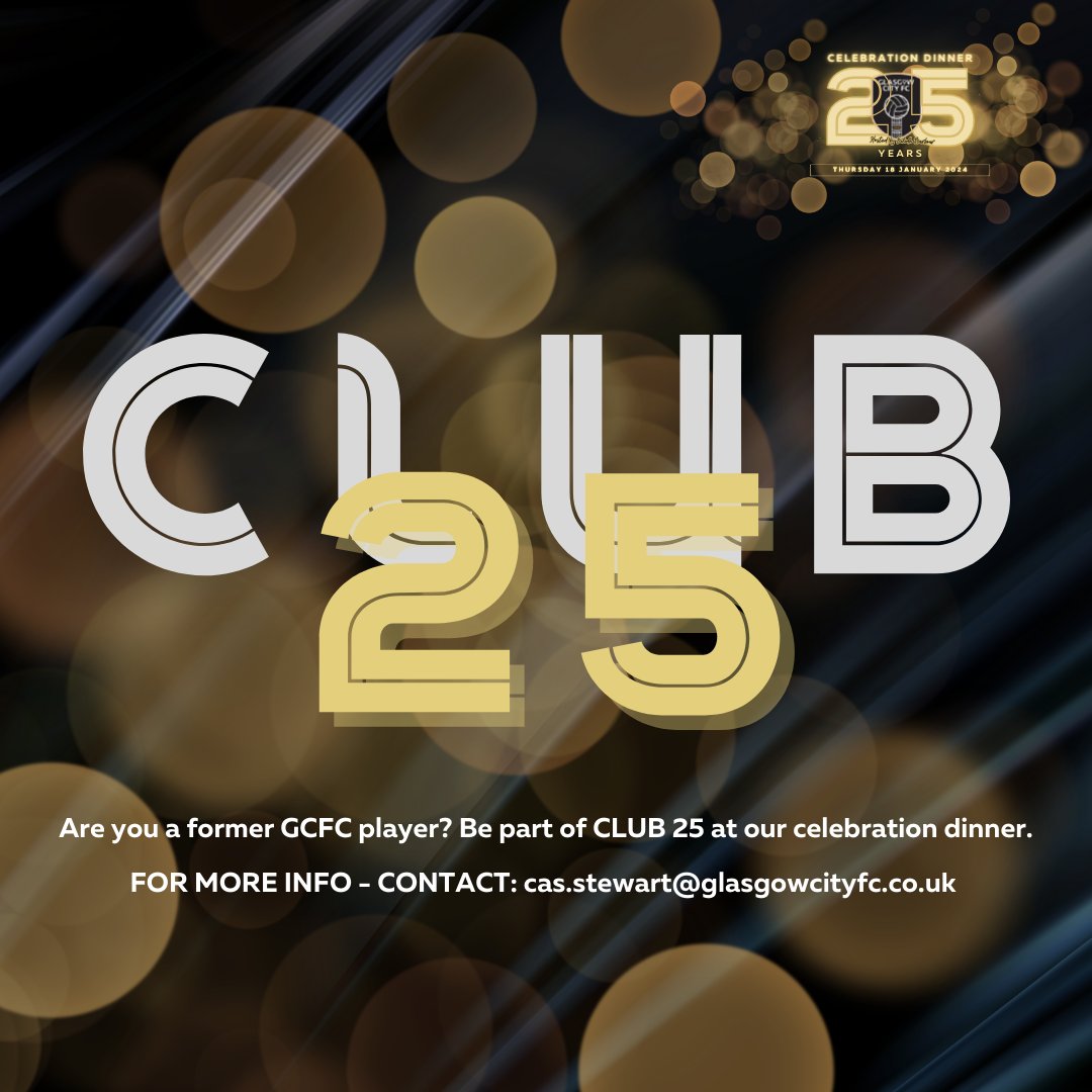 ℹ | Former GCFC players - Want to attend? Be part of our Club 25 on the night! Contact Carol Anne Stewart now for more info. ⬇ x.com/GlasgowCityFC/…