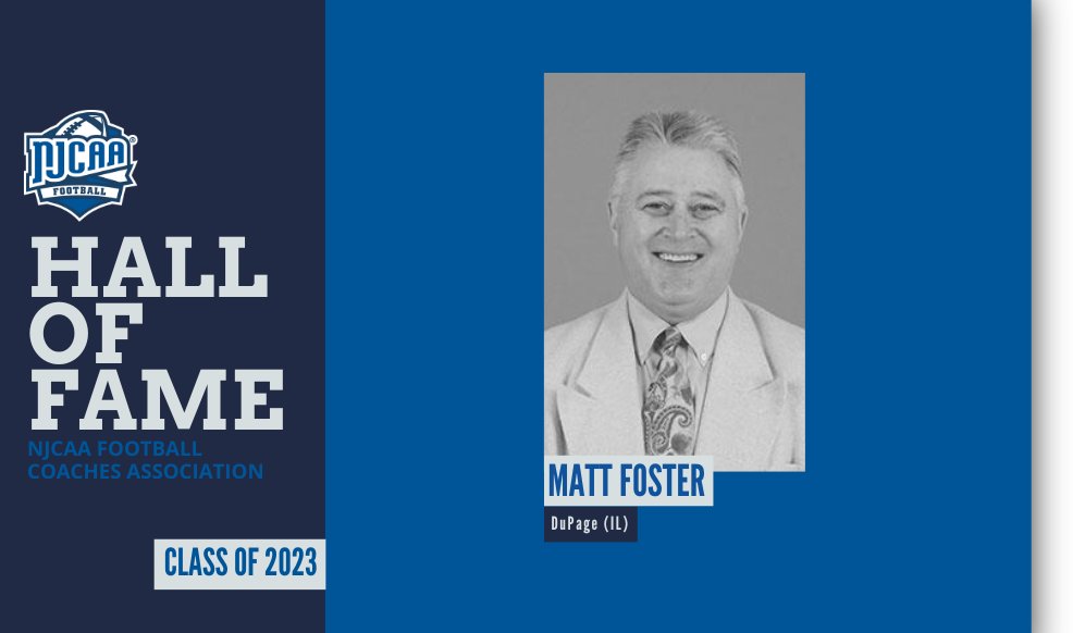 The @NJCAA has announced former College of DuPage head coach Matt Foster as the inductee into the 2023 #NJCAAFootball Coaches Association Hall of Fame Class. Full release | njcaa.org/sports/fball/2…