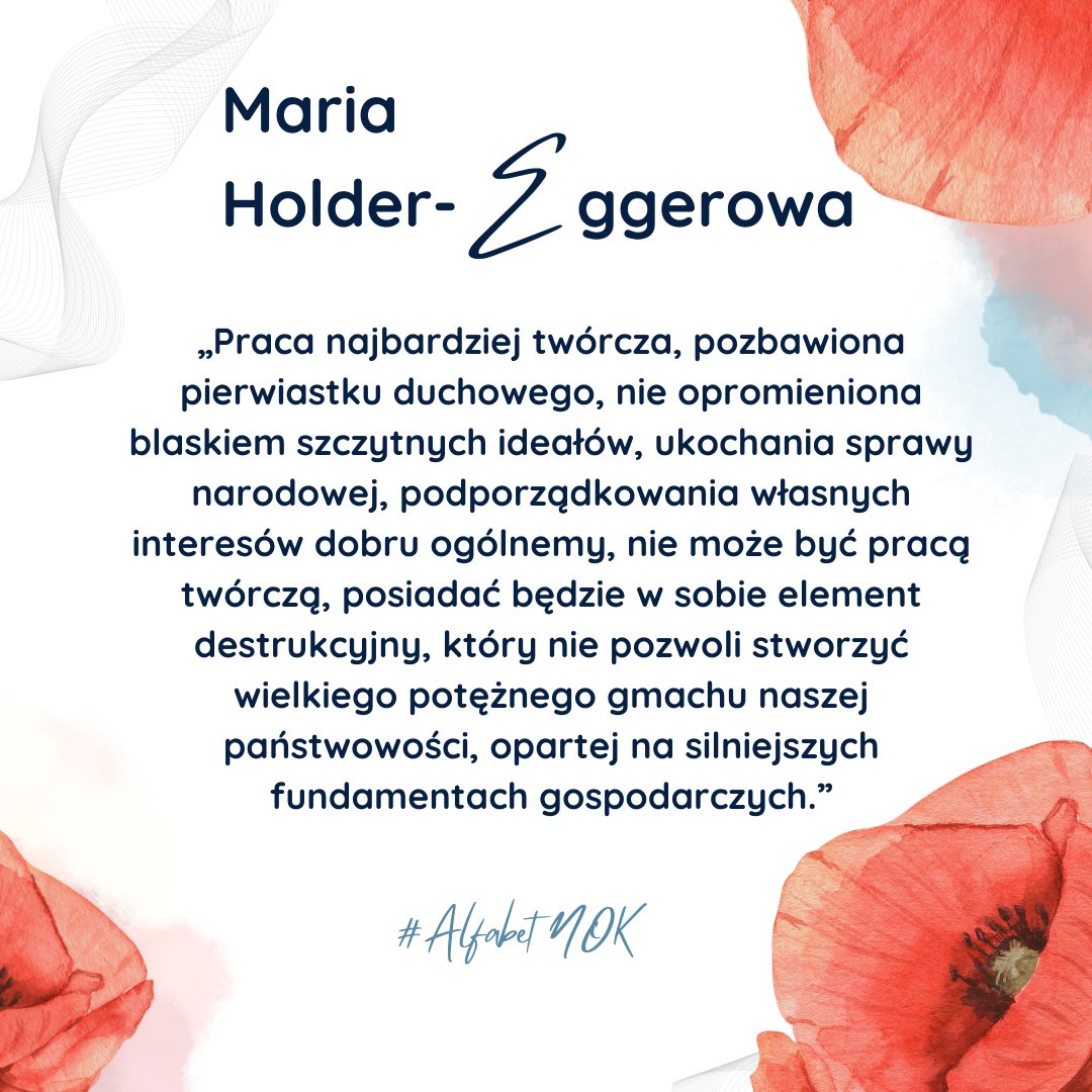 „Praca najbardziej twórcza, pozbawiona pierwiastku duchowego, nie opromieniona blaskiem szczytnych ideałów, ukochania sprawy narodowej, podporządkowania własnych interesów dobru ogólnemy, (...) posiadać będzie w sobie element destrukcyjny.”

#AlfabetNOK