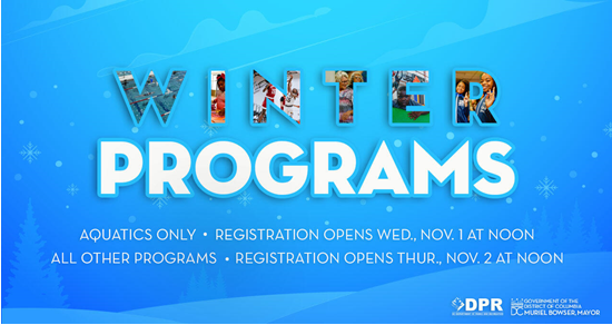 Registration is Open for Winter Programs!! Secure your spot! Visit:  DPRPrograms.com for more information.  Aquatic registration today and all other programs Nov. 2nd. #Community <a href="/DCDPR/">DC Parks & Recreation #WhereFunHappens</a>