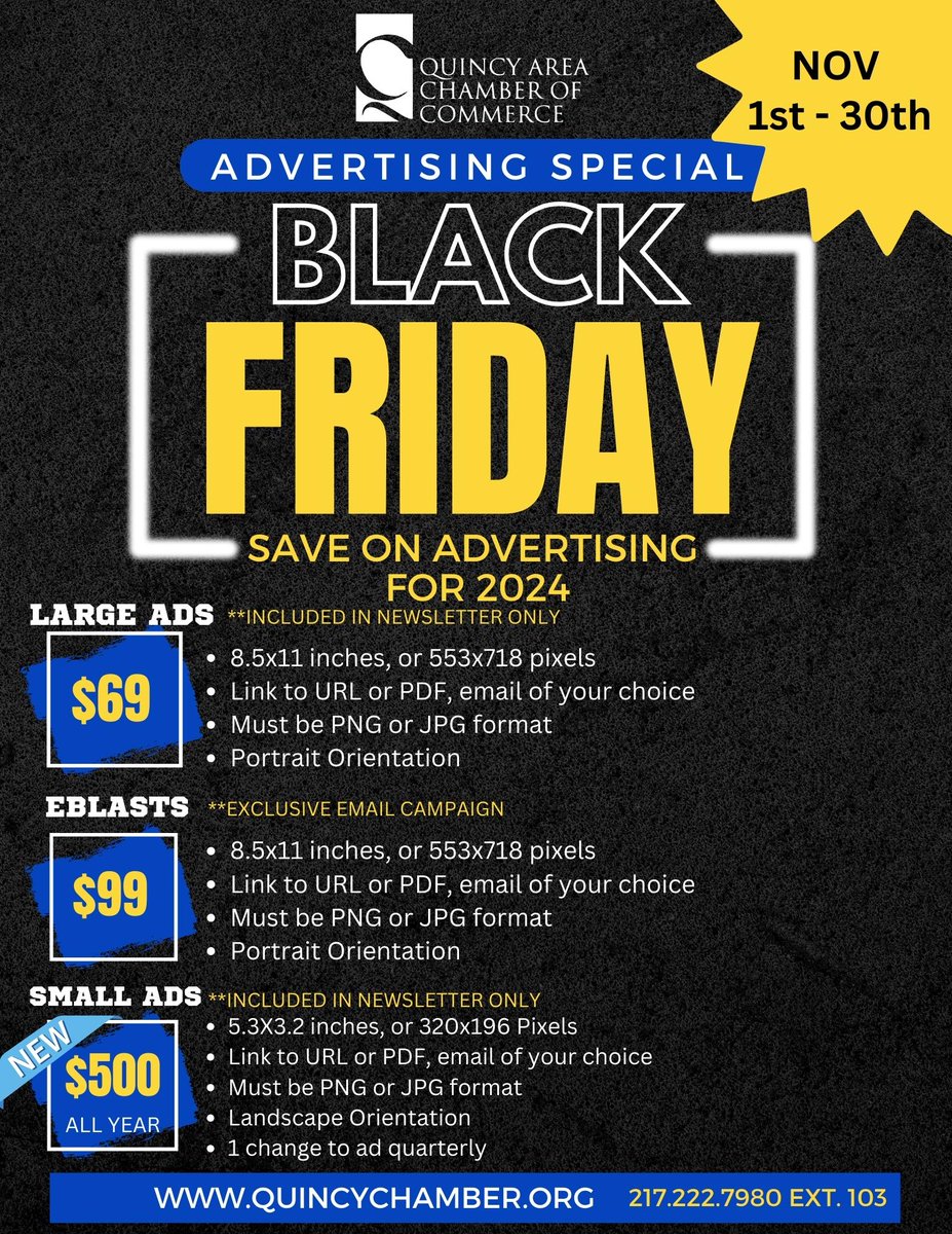 Quincy Chamber (@quincychamber) on Twitter photo Black Friday Special- You will not want to miss out on this opportunity! Advertising is discounted the entire month on November.
Contact Kenyetta@quincychamber.org to shop our advertising! Black Friday Special- You will not want to miss out on this opportunity! Advertising is discounted the entire month on November.
Contact Kenyetta@quincychamber.org to shop our advertising!