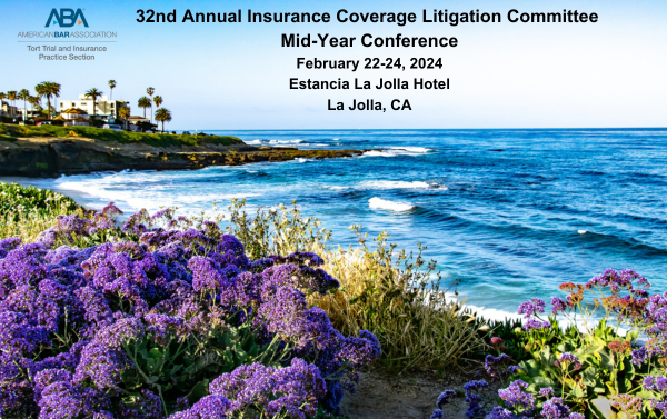 ABATIPS's tweet image. Join us February 22-24, 2024 for the Insurance Coverage Litigation Conference in La Jolla, CA. Prepare for a tidal wave of insights &amp;amp; explore the latest developments in insurance coverage law.

Click the link for additional information &amp;amp; to register: rb.gy/8zw1v