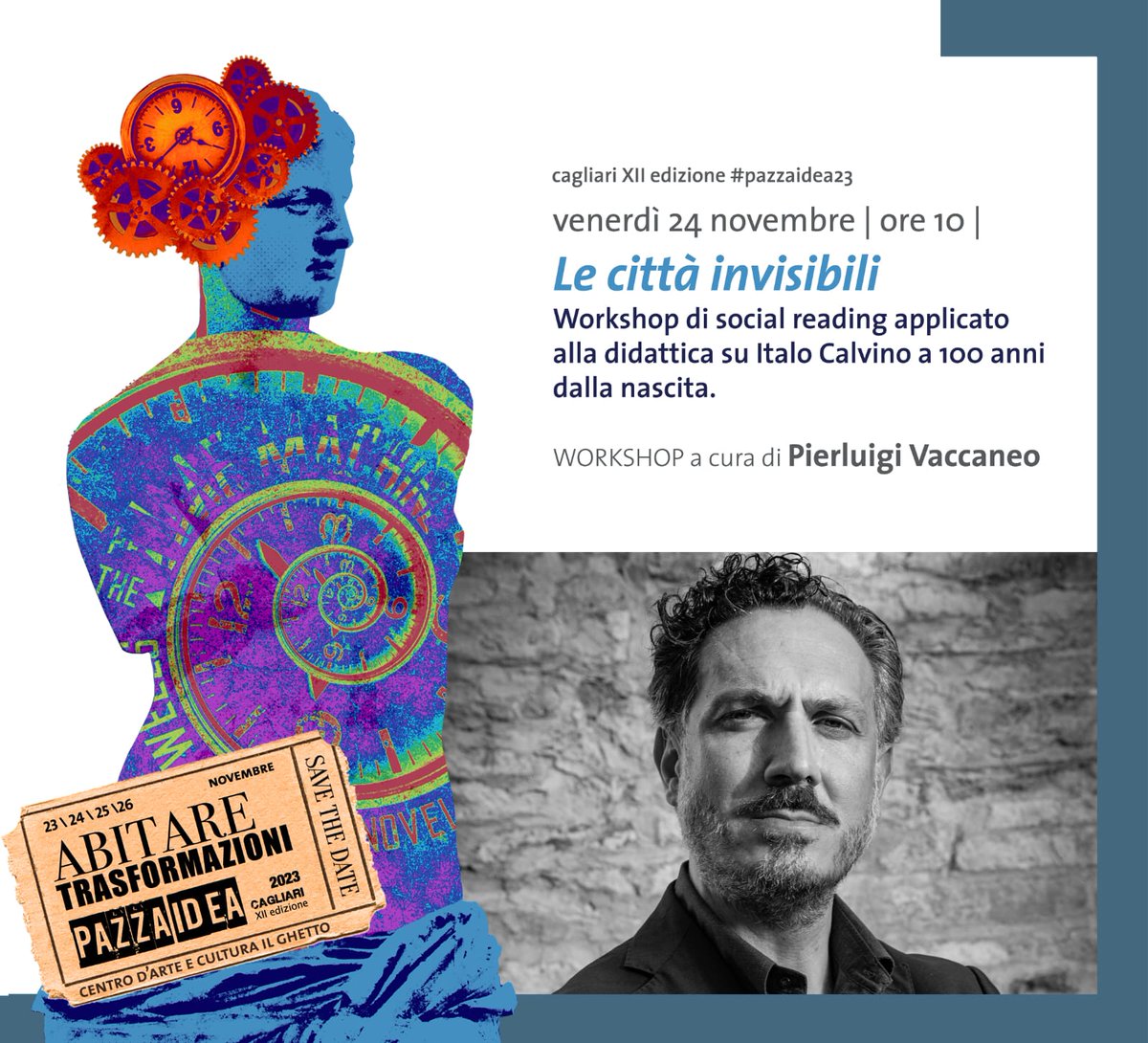 I workshop di #pazzaidea23 

Si comincia il 24 novembre alle 10 con <a href="/piervaccaneo/">Pierluigi Vaccaneo</a> con "Le città invisibili", lab di social reading applicato alla didattica su #ItaloCalvino 

#ItaloCalvino100