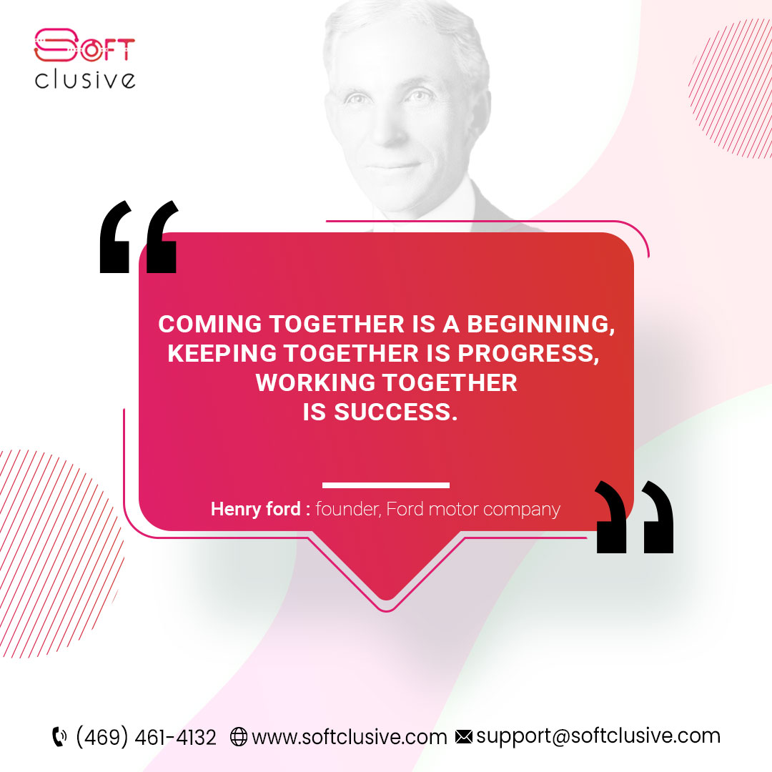 Coming together is a beginning, Keeping together is progress, Working together is Success.
#HenryFord #FordMotorCompany
#AutomotivePioneer #Innovation
#FordModelT #AssemblyLine
#IndustrialRevolution
#AmericanInventor #Legacy #webdevelopment #digitalmarketing #seo #softclusive