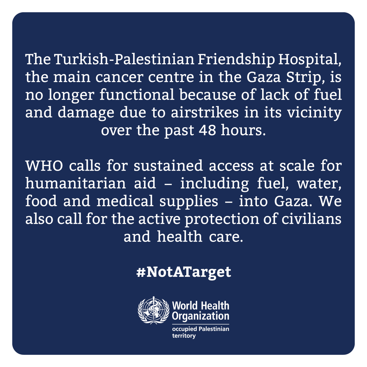 🚨The Turkish-Palestinian Friendship Hospital, the main cancer centre in the Gaza Strip, is no longer functional because of lack of fuel and damage due to airstrikes in its vicinity over the past 48 hours.

<a href="/WHO/">World Health Organization (WHO)</a> calls for sustained access at scale for humanitarian aid  –