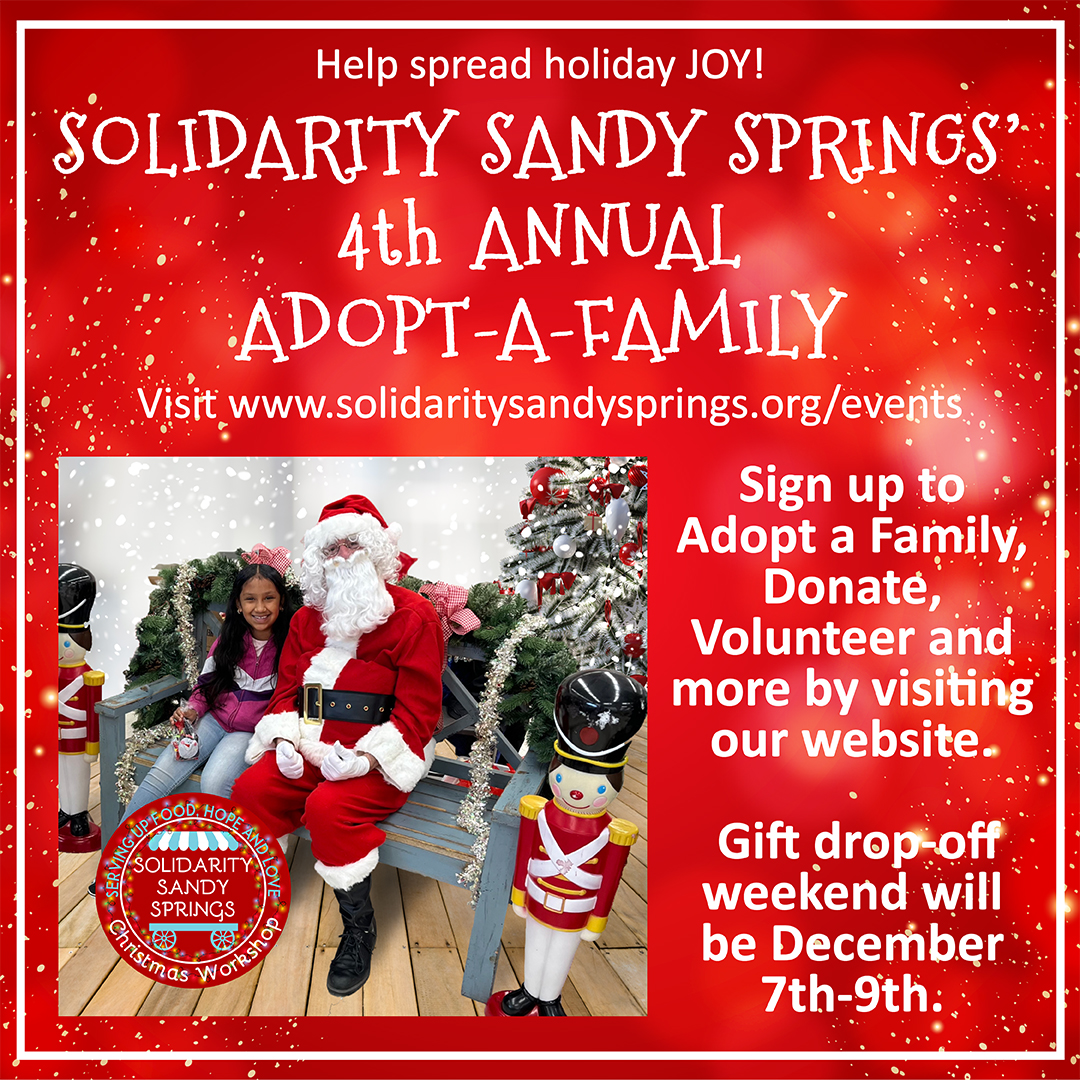 We have neighbors in need this year and you can create magical holiday JOY for these families by signing up at solidaritysandysprings.org/events. We are Neighbors Helping Neighbors!