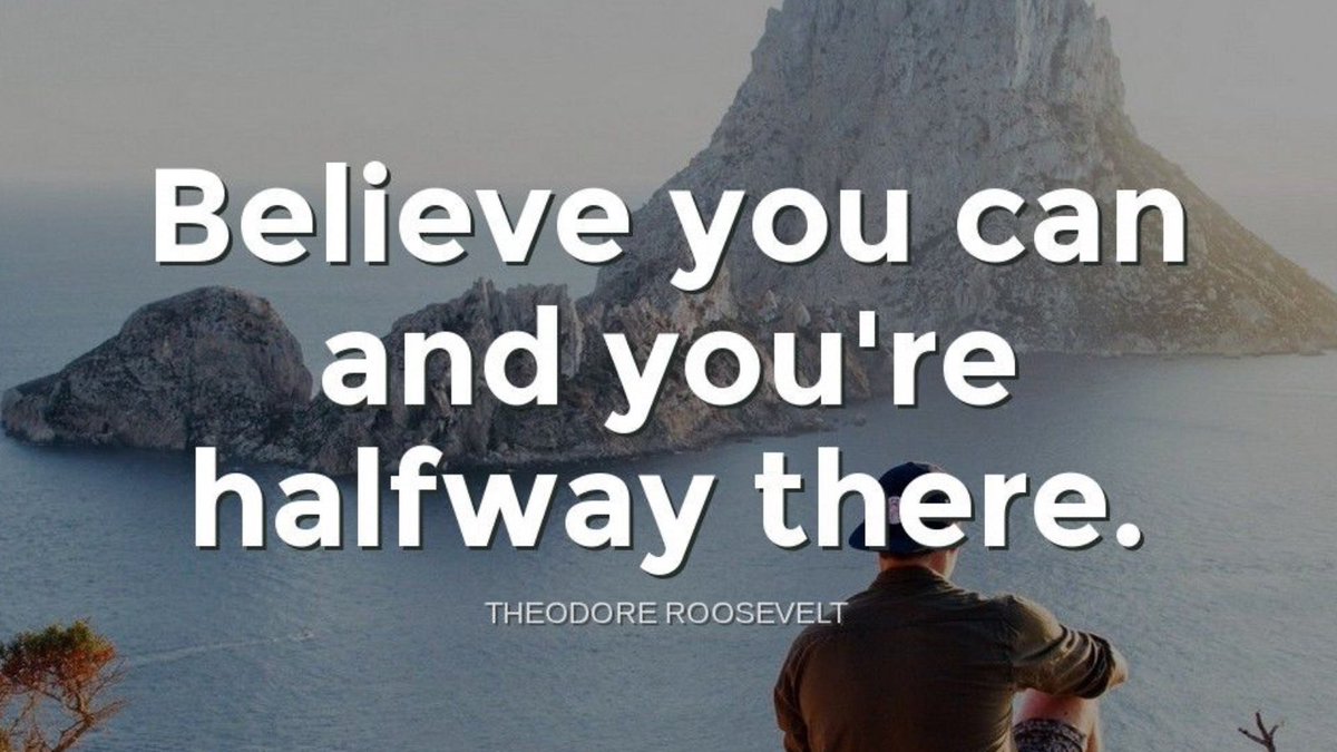 TheZigZiglar's tweet photo. "Believe you can and you're halfway there."-Theodore Roosevelt https://t.co/3i9MaEiVNv