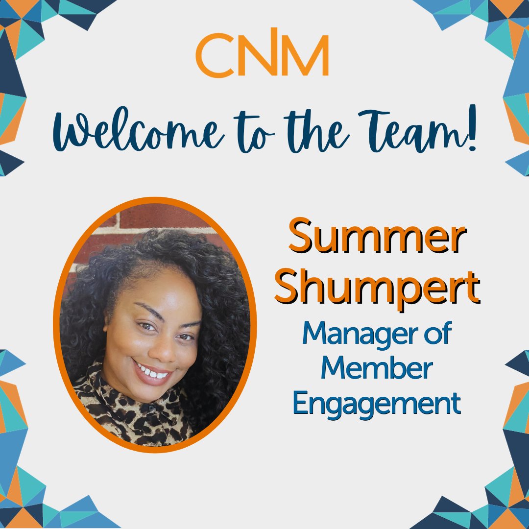CNM is thrilled to introduce our NEW Manager of Member Engagement, Summer Shumpert!! Summer supports our #team in retaining and engaging existing CNM members - AND - implementing creative #outreach strategies to expand our #nonprofit membership base. bit.ly/40htyNv