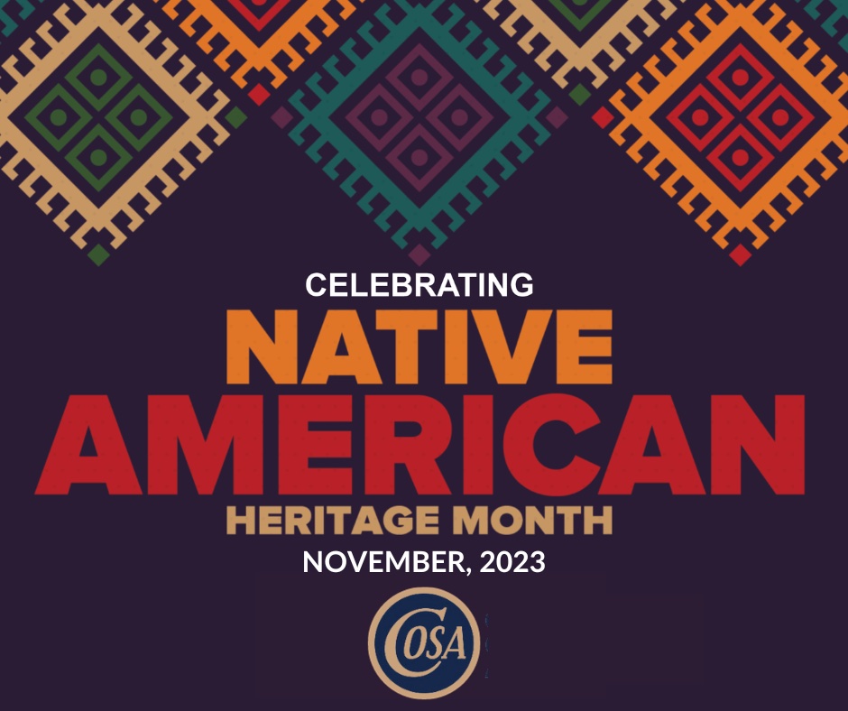 This National Native American Heritage Month, COSA recognizes &amp; honors our Native and Indigenous educators, both past &amp; present, who are part of the fabric of our communities &amp; whose work adds to the richness of our schools. #cosaleaders #NativeAmericanHeritage #CulturalWealth