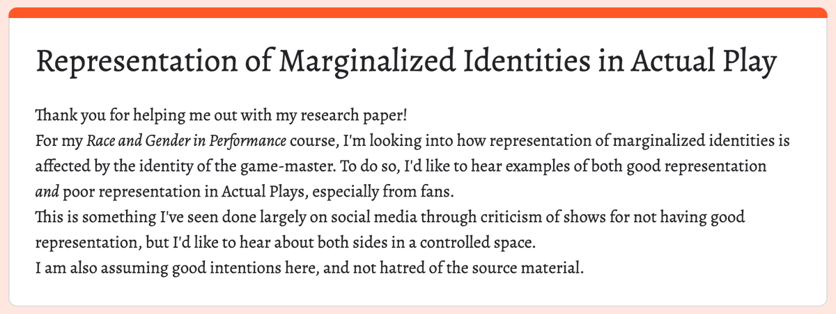 TTRPG COMMUNITY:
i am writing a research paper for one of my classes about representation in actual play shows, with reference to the identities held by the gamemaster.
i've created a form for people to submit their comments regarding this topic &amp; i'd love to hear from you!