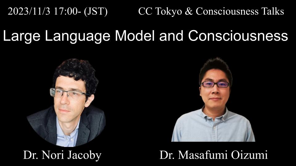gen21ka's tweet photo. 📌 CC Tokyo &amp; Consciousness Talks

11/3 17:00 - 19:00 (JST)

Join the talks on Large Language Model and consciousness, presented by Dr. Nori Jacoby and Dr. Masafumi Oizumi.

👇YouTube Live Stream
https://t.co/bU23334uCx https://t.co/J6qP53hrpq