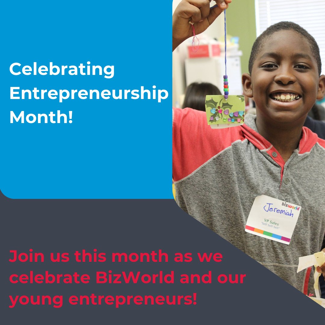 November is National Entrepreneurship Month and BizWorld is celebrating the whole month! We'll be celebrating BizWorld and our young entrepreneurs all month long.