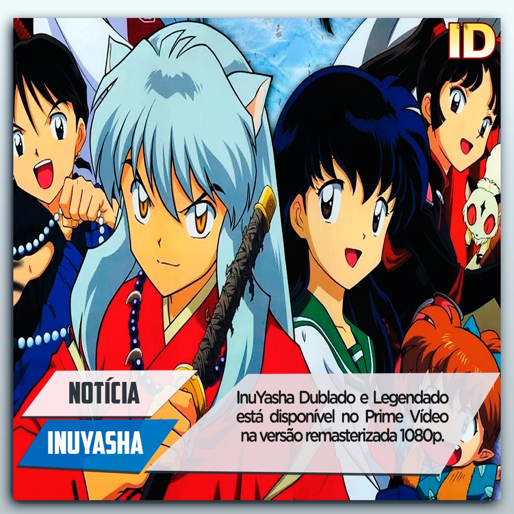 Inuyasha tem finalmente todos os episódios na  Prime Video.