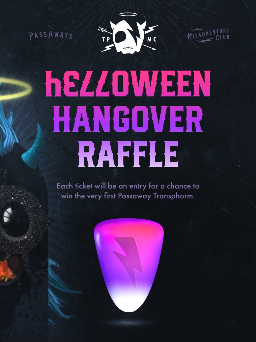 HELLOWEEN HANGOVER RAFFLE

Each ticket will be an entry for a chance to win the very first Passaway Transphorm, ever.

Enter here: passaways.com/tpmc/raffle