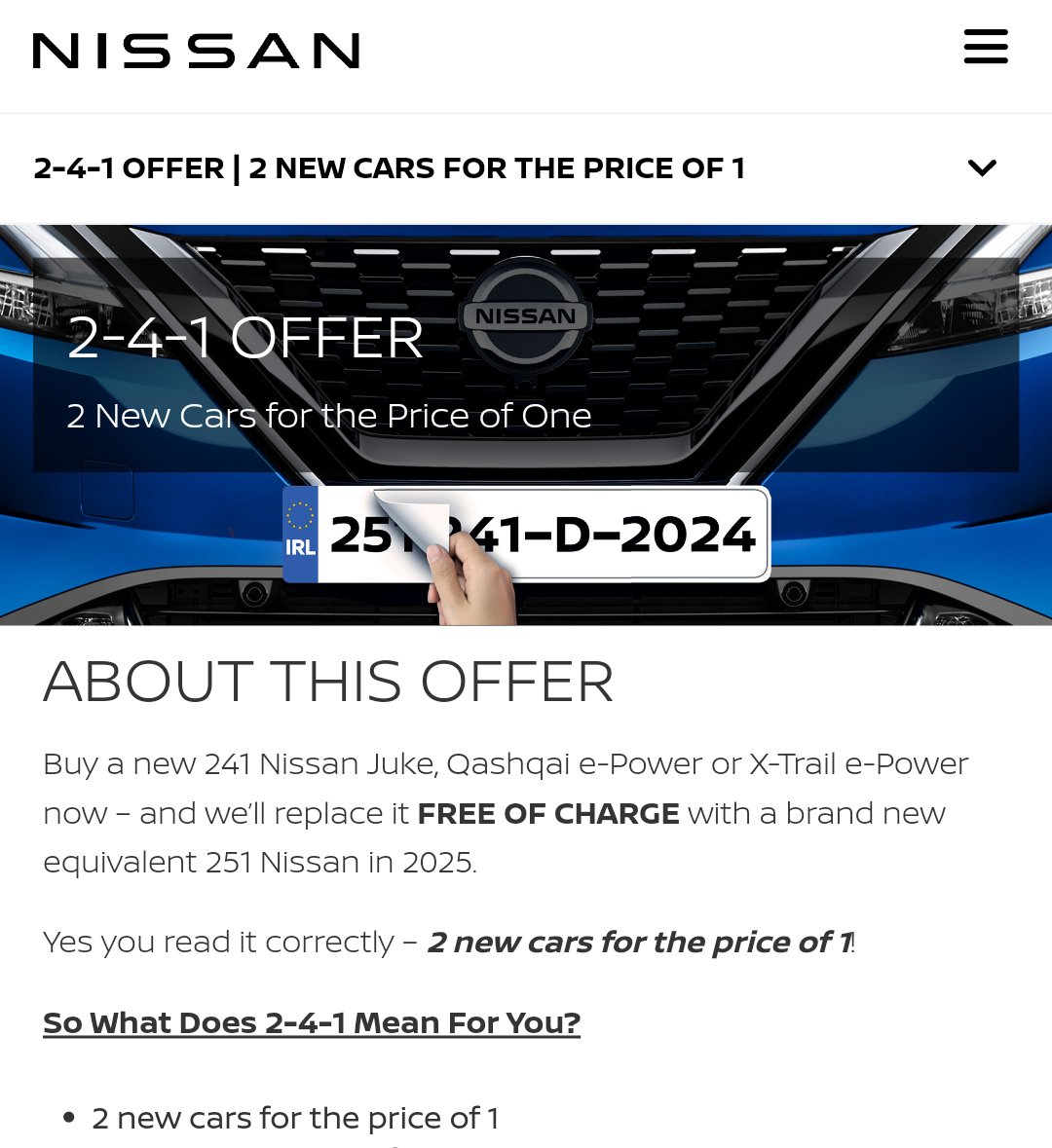 This is clearly false advertising '2 new cars for the price of 1' You'll never own 2 cars, they'll replace the 2024 car for a 2025 car. It's a free upgrade! FFS @NissanIreland @The_ASAI @CCPCIreland