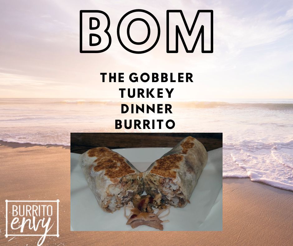 November's Burrito of the Month: The Gobbler. Turkey, Stuffing, Gravy, Tots and Cranberry Sauce.