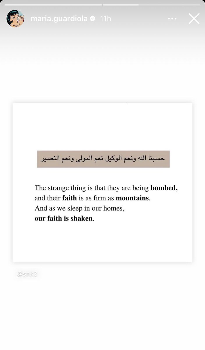 🇪🇸 🗣️ 

ماريا غوارديولا ابنة مدرب مان سيتي تنشر بوست في ستوري انستغرام مكتوب فيه: 

حسبي الله و نعم الوكيل نعم المولى و نعم النصير

الغريب انهم يتعرضون للتفجيرات و لكن ايمانهم صلب كالجبال بينما و نحن ننام في منازلنا .. ايماننا مضطرب!
