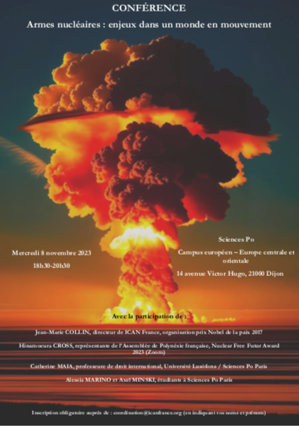 ICAN_France's tweet photo. CONFÉRENCE Armes nucléaires: enjeux dans un monde en mouvement 08/11 @sciencespo #CREDESPO #dijon avec @hinamoeura représentante Assemblée de Polynésie #NFFA2023 @aiamcatherine professeure de droit international @jmc_nonukes directeur #ICANFr Inscript° coordination@icanfrance.org https://t.co/lyYcwr1j9x