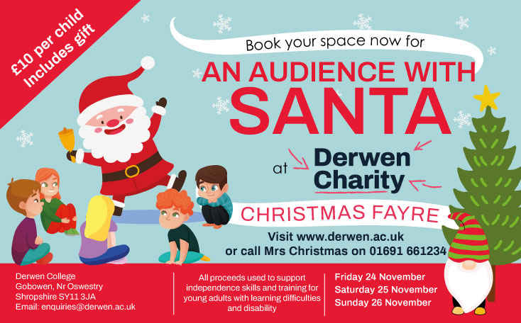 Derwen College - Post-16 specialist college (@derwencollege) on Twitter photo Step into Mrs Christmas's kitchen and listen to Santa tell a magical story at Derwen College's Christmas Fayre.
This is a fully inclusive, accessible experience. 10 children per sitting.
Friday 24 - Sunday 26 November 2023. Tickets £10 each. 🔗 in bio
#DerwenCollege #christmas Step into Mrs Christmas's kitchen and listen to Santa tell a magical story at Derwen College's Christmas Fayre.
This is a fully inclusive, accessible experience. 10 children per sitting.
Friday 24 - Sunday 26 November 2023. Tickets £10 each. 🔗 in bio
#DerwenCollege #christmas