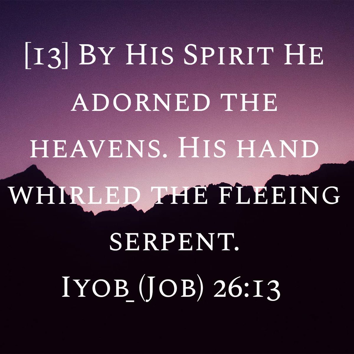 edgra4207's tweet photo. #Job26:13 
[13] By His Spirit He adorned the heavens. His hand whirled the fleeing serpent. https://t.co/pencuxTpln
