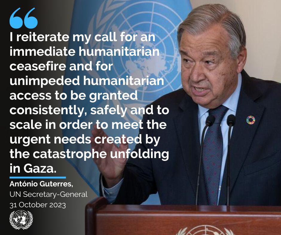 UNGeneva's tweet photo. “I reiterate my call for an immediate humanitarian ceasefire and for unimpeded humanitarian access to be granted consistently, safely and to scale in order to meet the urgent needs created by the catastrophe unfolding in #Gaza.” - @antonioguterres https://t.co/MtXo02HN5x