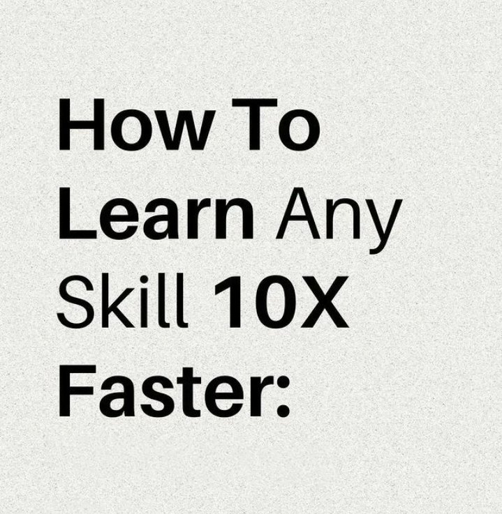 How To Learn Any Skill 10 Times Faster: