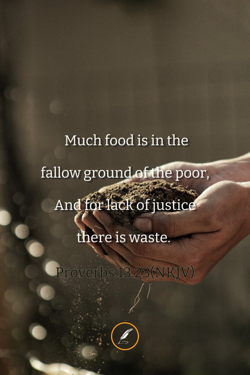 Much food is in the fallow ground of the poor, And for lack of justice there is waste.
Proverbs.13.23(NKJV)
#LexiVerse
#Lexinspired