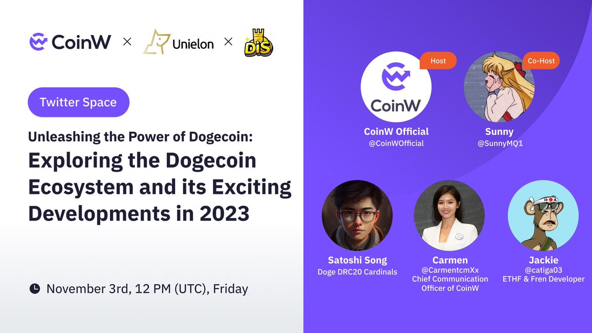 🚀 #CoinW Twitter Space is Coming! 🚀

🔭 Unleashing the Power of $Dogecoin:
Exploring the Dogecoin Ecosystem and its Exciting Developments in 2023

⏰ Time: November 3rd, 12 PM (UTC), Friday

🔥 Host: CoinW
🔥 Co-host: Sunny (<a href="/SunnyMQ1/">Sunny Tang | Bird🕊️</a>)
🌟 Guest: Song @satoshi_song from Unielon