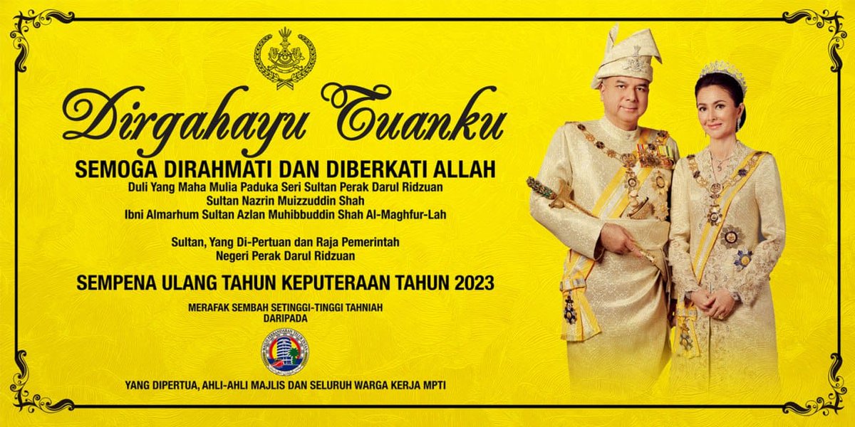 MPTI18's tweet photo. Merafak Sembah &amp; Ucapan Setinggi-tinggi Tahniah Ke Bawah Duli Yang Maha Mulia Paduka Seri Sultan Perak Darul Ridzuan, Sultan Nazrin Muizzuddin Shah Ibni Almarhum Sultan Azlan Muhibbuddin Shah Al-Maghfur-Lah Sempena Ulang Tahun Keputeraan Tahun 2023. https://t.co/kzSq4r6w3l
