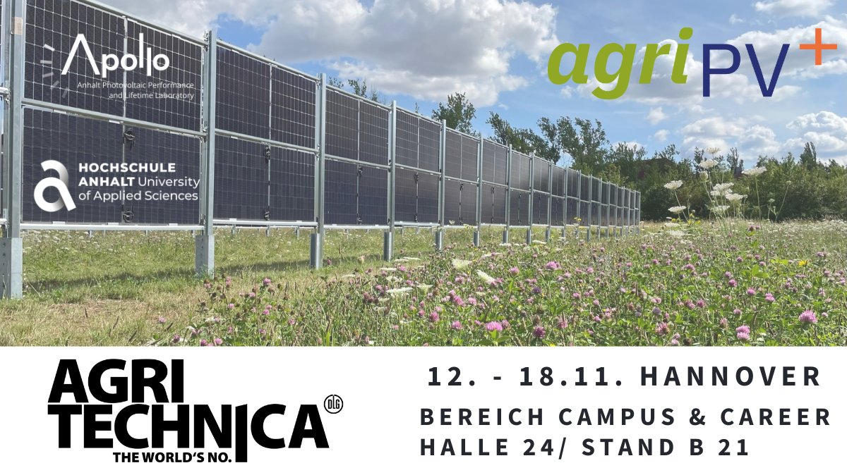 AgriPVplus's tweet photo. This year @HSAnhalt|s @Apollo_PVlab  will be presenting among others our triple-use approach of
@AgriPVplus at the @AGRITECHNICA in Hanover!
 
We are looking forward to your visit!  

📍Booth: Campus &amp; Career Hall 24/B21 
📷When? 12.11.-18.11.23

#agripv #agripvplus https://t.co/F9ynIxsbUa