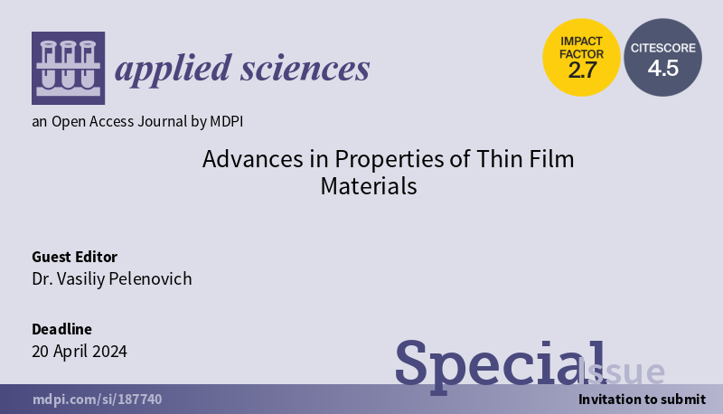 📢 #SpecialIssue
👏 Open for Submission
Advances in Properties of Thin Film Materials
📅 20 April 2024
🔗 mdpi.com/journal/applsc…
👨‍🔬 Guest Editor: 
Dr. Vasiliy Pelenovich from Wuhan University, China
#ThinSolidFilms #ThinFilmDeposition #PhysicalVaporDeposition