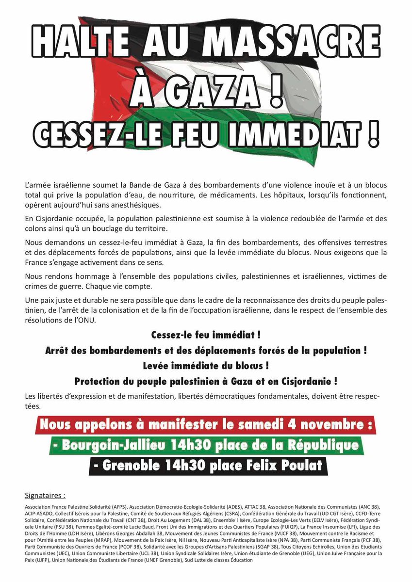 HALTE AU MASSACRE À GAZA !
CESSEZ-LE FEU IMMEDIAT !
Prochaines manifs : samedi 4 novembre à 14h30
- Bourgoin-Jallieu (place de la République)
- Grenoble (place Felix Poulat)
Affiches disponibles sur : formesdesluttes.org