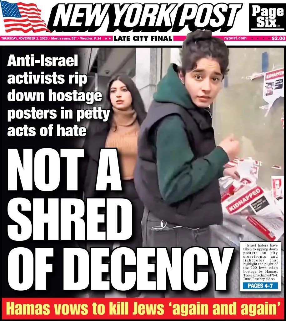 Ostrov_A's tweet photo. "Not a shred of decency".

The @nypost cover gets it exactly right, on those odious, anti-Israel losers, taking down posters of Israeli hostages, in a display of utter callousness and Jew-hatred!

#BringThemHomeNow https://t.co/T7el9V13Zm