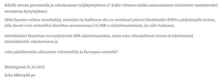 SamiAntinniemi's tweet photo. #absurdia #totalitaarista #epädemokraattista #WHO
WHO ajaa hyvin huolestuttavia muutoksia IHR säännÜksiin ja nämä säännÜt menevät läpi itsekseen, ellei jäsenvaltio irtisanoudu niistä.
Kansanedustajista harva tietää ja ymmärtää koko asiasta tai uskaltaa siitä puhua. (miksi?!) Ei ole edes selvää, minkä tahon tuo irtisanoutuminen pitäisi tehdä.
Edustaja Juha Mäenpää (PS) on tehnyt kirjallisen kysymyksen 31.10 juuri tästä.
https://t.co/KmGIP4oYQz
Ajatelkaapa tätä hetki. Kansanedustajan on kysyttävä puhemieheltä mikä taho tämän irtisanoutumisen voisi tehdä?
Tuo irtisanomiskirje pitäisi tehdä marraskuun loppuun mennessä.
Uskomatonta ja absurdia eikä kenenkään aidosti demokratiaa haluavan pidä hyväksyä tätä järjetÜntä tilannetta.
Tiedämme WHO:n olevan täysin muiden kuin ihmisten terveydelle hyvää tahtovien intressien kaappaama ja tiedämme tahojen WHO:ssa estäneen mm. geneeristen halpojen lääkkeiden käytÜn, tuottaneen vaarallista dis-informaatiota, propagandaa, osallistuneen viruksen laboratorioalkuperän peittelyyn sekä edelleen jatkavan vaarallisiksi osoittautuneiden mRNA rokotteiden suosittelemista.
WHO:n toimintaan vaikuttaa mm. Kiinan kommunistinen puolue, Gates Foundation sekä moni muu korruptoitunut taho. WHO on aiheuttanut toiminnallaan miljoonien ihmisten turhia kuolemia ja aiheuttaa edelleen.
Joskus tarpeellinen järjestÜ nyt vaarallinen.
On kiire. Yrittäkää saada muutkin kansanedustajat tajuamaan tämä asia.
