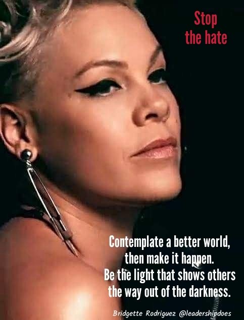 BERodrigue9387's tweet photo. Contemplate a better world, then make it happen. Be the light that shows others the way out of the darkness. -- Bridgette Rodriguez (#quote only)

#life #light #betterworld #love #Pink #trustfalltour #trustfall #Pinksinger #SummerCarnivalTour #loveothers #lovewins
#stopthehate 

@Pink