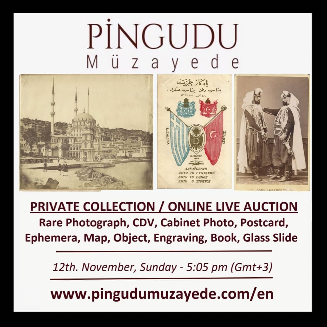 "Online Live Auction"
Rare Photograph, CDV &amp; Cabinet Photo, Postcard, Ephemera, Engraving, Object, Map and Book
12.11.2023 / 5:05 PM (GMT +3)
pingudumuzayede.com/en