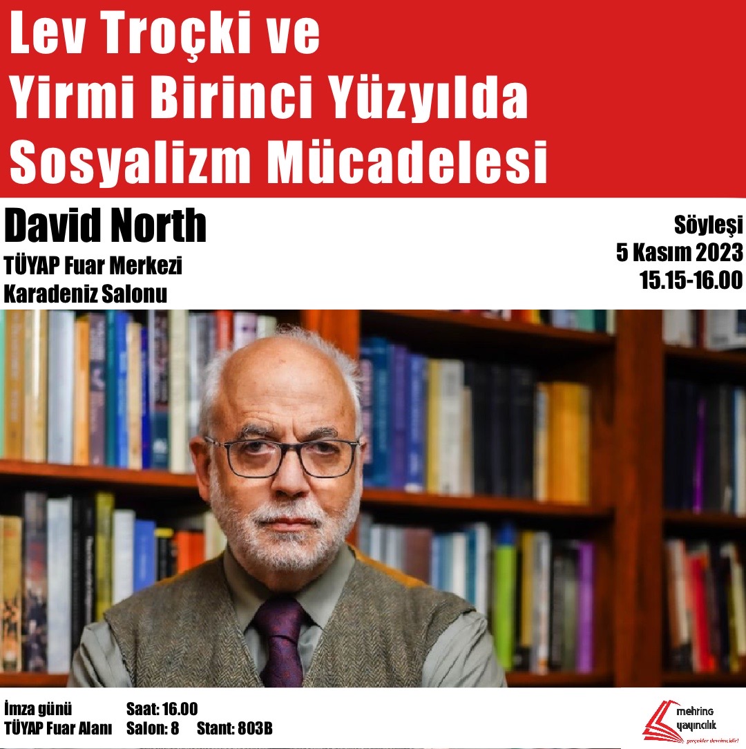 mehringkitap's tweet photo. David North'un "Lev Troçki ve Yirmi Birinci Yüzyılda Sosyalizm Mücadelesi" konulu söyleşisi 5 Kasım Pazar günü saat 15.15'te TÜYAP Fuar Merkezi Karadeniz Salonu'nda!
#DavidNorth #KitapFuarı #İstanbulKitapFuarı https://t.co/r1ZilkPDCv