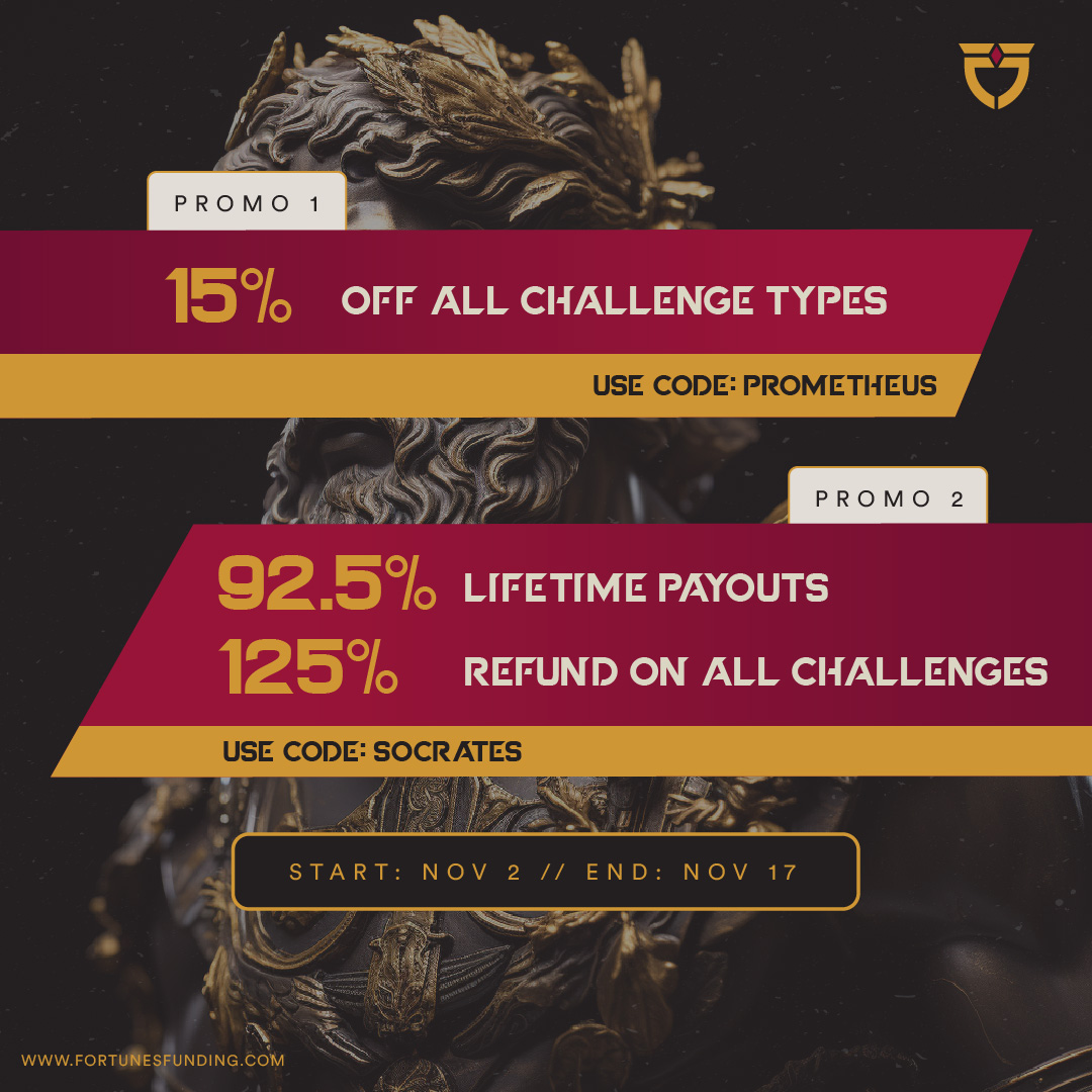 NEW PROMOTIONS LIVE ⚔️

Promotion 1: 15% off on ALL CHALLENGES
Code: Prometheus

Promotion 2: 92.5% Lifetime Payouts + 125% Refund on ALL CHALLENGES
Code: Socrates

Both promotions ends November 17th 🎉

fortunesfunding.com