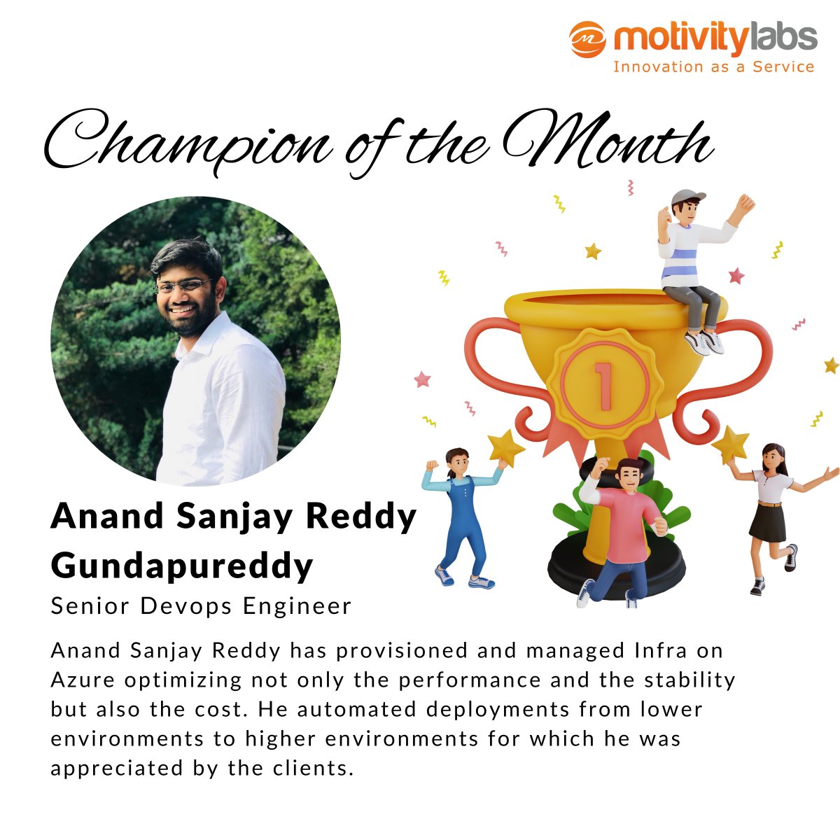 Motivity Labs is proud to spotlight our exceptional team member, Anand Sanjay Reddy Gundapureddy, as our Champion of the Month! 

#motivitylabs #MotivityChampion #innovation #devops #excellence #inspiration #DevOpsExpert #hardwork #technology #success #ChampionOfTheMonth