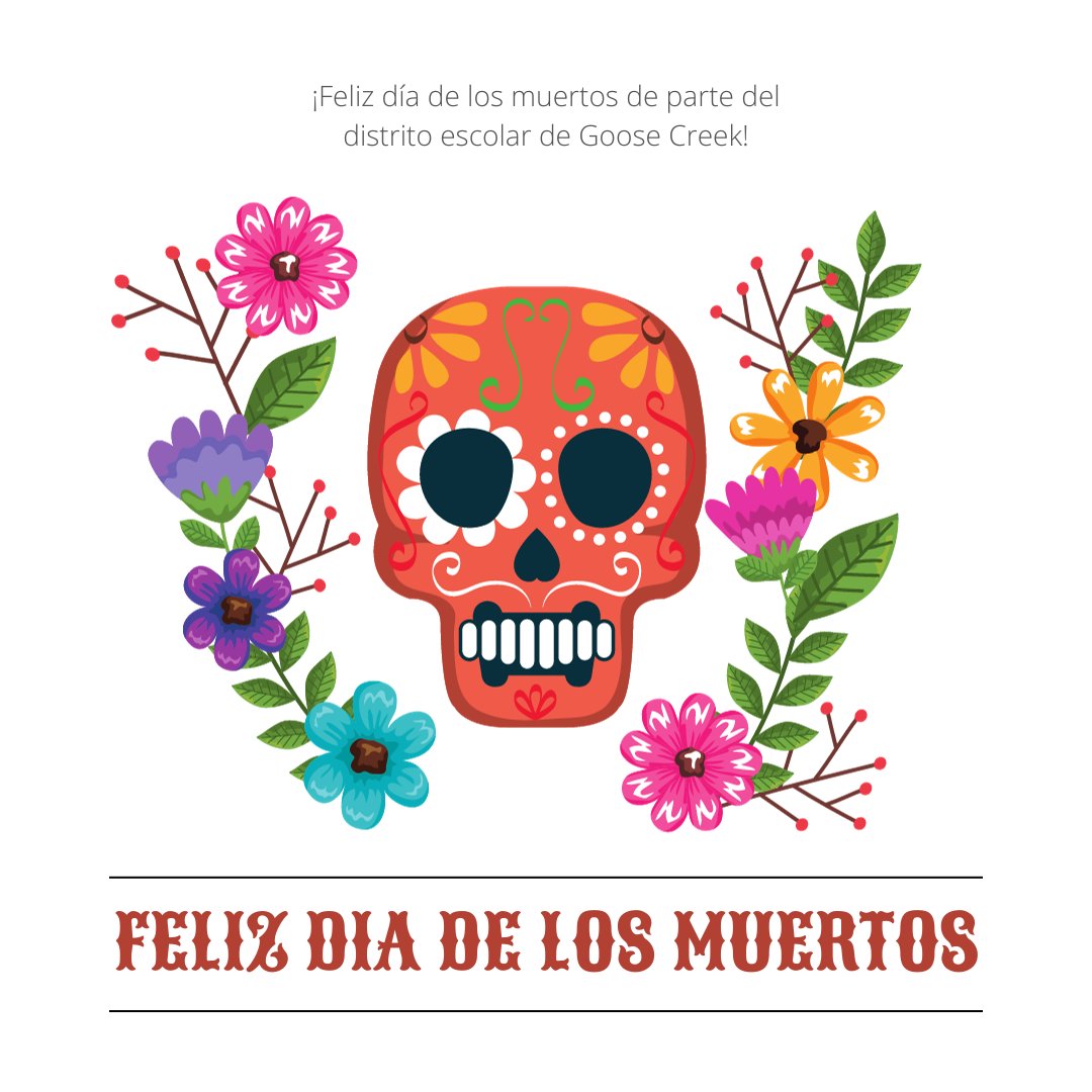 ¡Feliz día de los muertos de parte del distrito escolar de Goose Creek! 🌺💀🌹 Happy Day of the Dead from Goose Creek ISD!