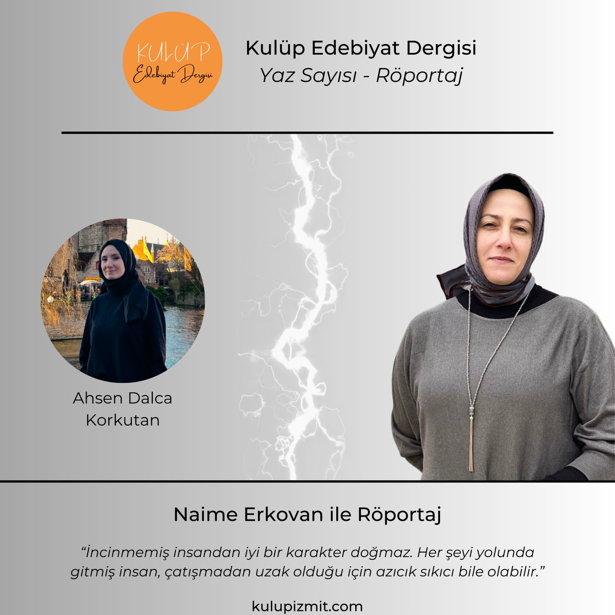 Ahsen Dalca Korkutan, dergimizin yaz sayısında Naime Erkovan ile röportaj yaptı. Röportaja link aracılığıyla ulaşabilirsiniz.
kulupizmit.com/dergi/
<a href="/naime_erkovan/">Naime Erkovan</a>