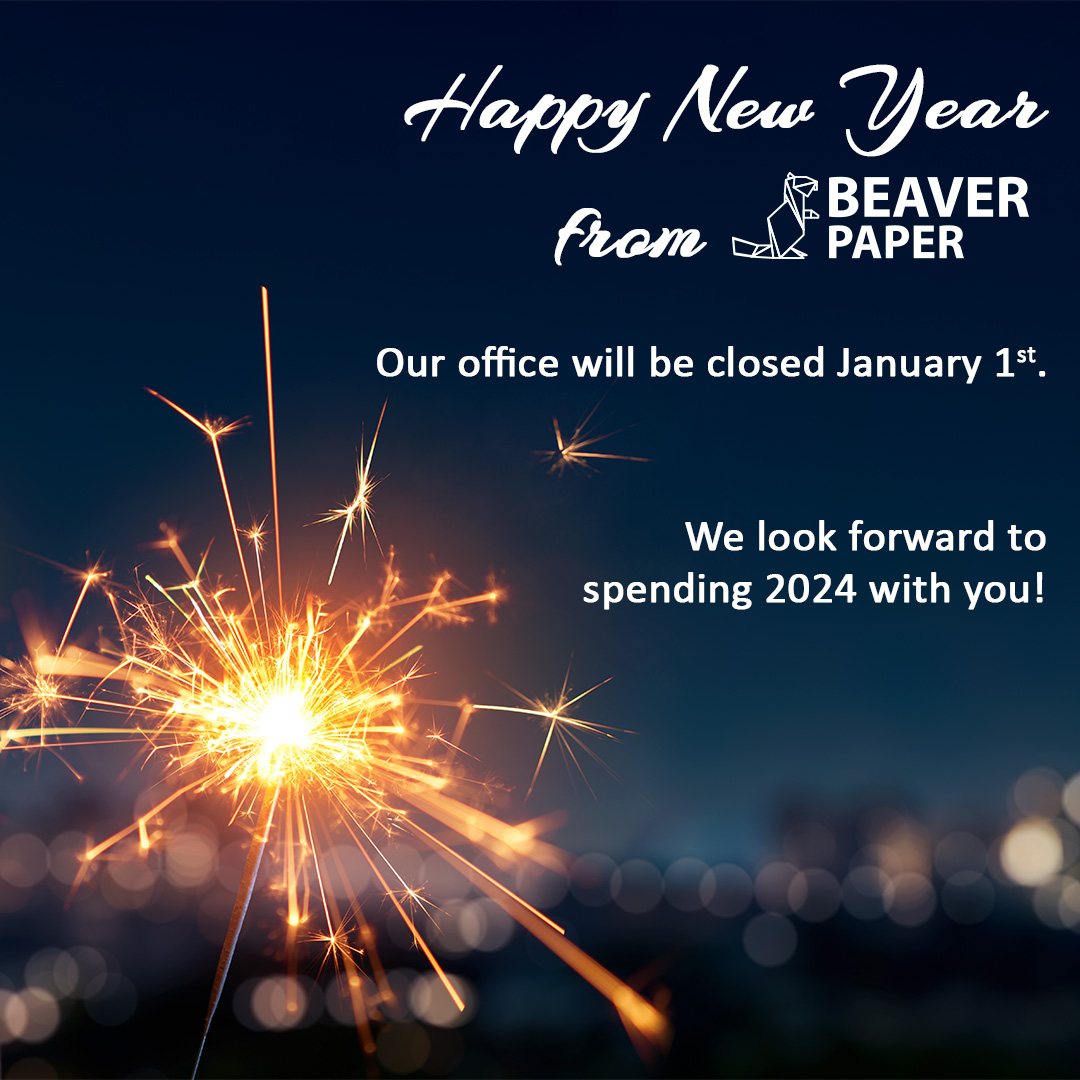2023 has been a blast! Thank you for making this such a great year. We look forward to starting 2024 together! But first, we're taking a small break. Our office will be closed Monday, January 1st for the holiday!

#BeaverPaper #HappyNewYear #HappyHolidays #2023 #2024