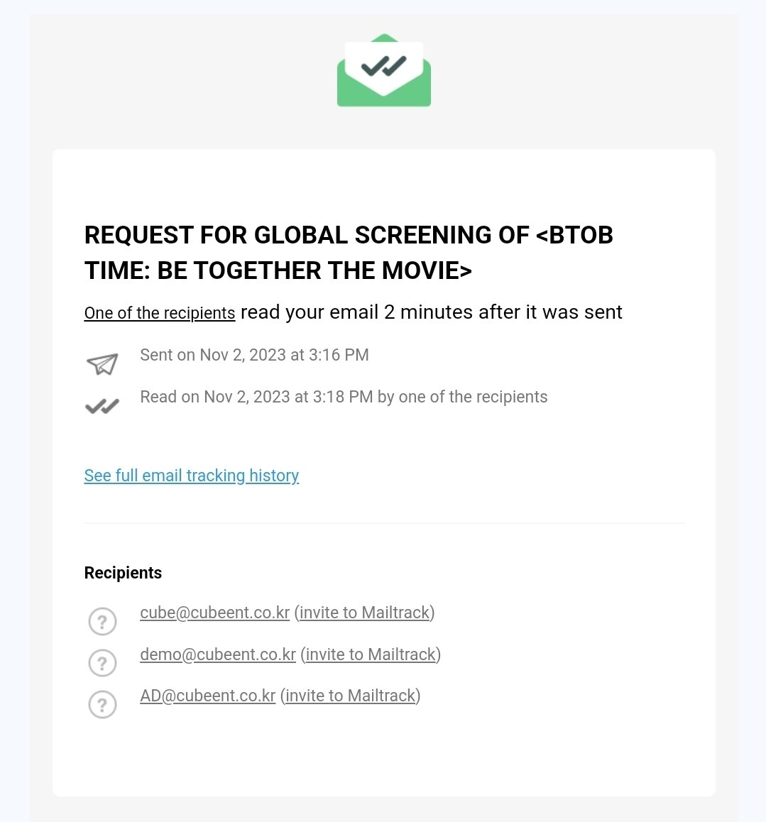 BTOBSupports's tweet photo. EMAIL SENT 💌
We would like to thank you for participating in #FindingMelody survey. We tallied 3,654 Melodies worldwide.
We've reached out to Cube, CGV, KT Alpha, and Soulem, regarding the Global Screening of
✨️ BTOB Time: Be Together The Movie ✨️
BTOB Supports team has decided to send two emails (English & Korean) to the above recipients on behalf of kind Melody who have participated in our survey.
This approach was taken to prevent an overflow of emails that could potentially land in their SPAM folders.
Exciting news though! As of 7PM KST, CUBE and KT Alpha have already read our email! (Check out the pics for proof)
Now Melody, we want you to keep the energy flowing! Make sure to engage with their official SNS posts about the film and tag/mention them to express our desire for a global screening.
Send your best #BTOB meme to get their attention! 😂 😉💪
A small note on SNS engagement:
In consideration of the current events, we kindly ask you to limit your hashtags to #/BTOB #/비투비 only. Thank you for understanding.
IF you like to check the email we've sent, you can visit this link : https://t.co/7LFykGts1O
@CGV_FanSupport @cubeunited
#비투비 @OFFICIALBTOB