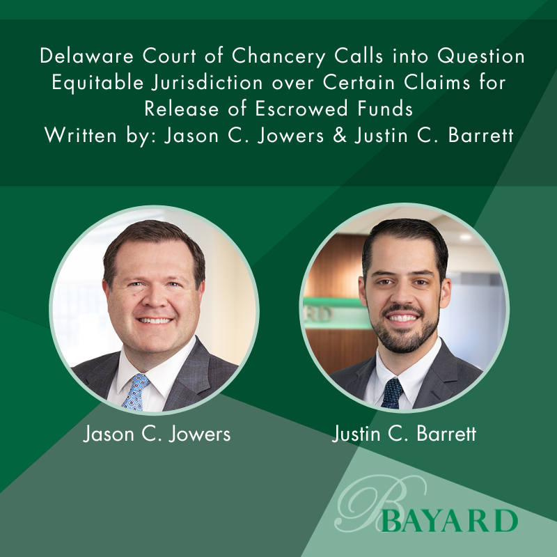 BayardLaw's tweet photo. Bayard attorneys Jason Jowers and Justin Barrett published an article in Business Law Today titled Delaware Court of Chancery Calls into Question Equitable Jurisdiction over Certain Claims for Release of Escrowed Funds. Read it here: https://t.co/t8i0x7HZZ7 #DelawareLaw #Chancery https://t.co/5G4M2BIwzh