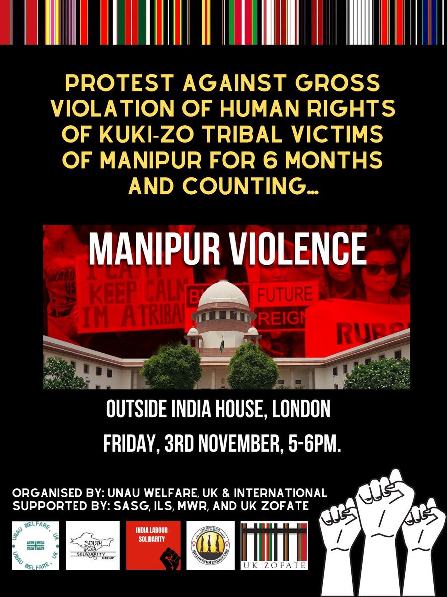 URGENT CALL - Tomorrow, Friday 3 November, join the protest against ongoing violence and human rights violations in #Manipur - 5pm on, Indian High Commission, London WC2B 4NA

Organised by @UnauWelfareInt with India Labour Solidarity @SAsiaSolidarity @MillionWomen + UK Zofate