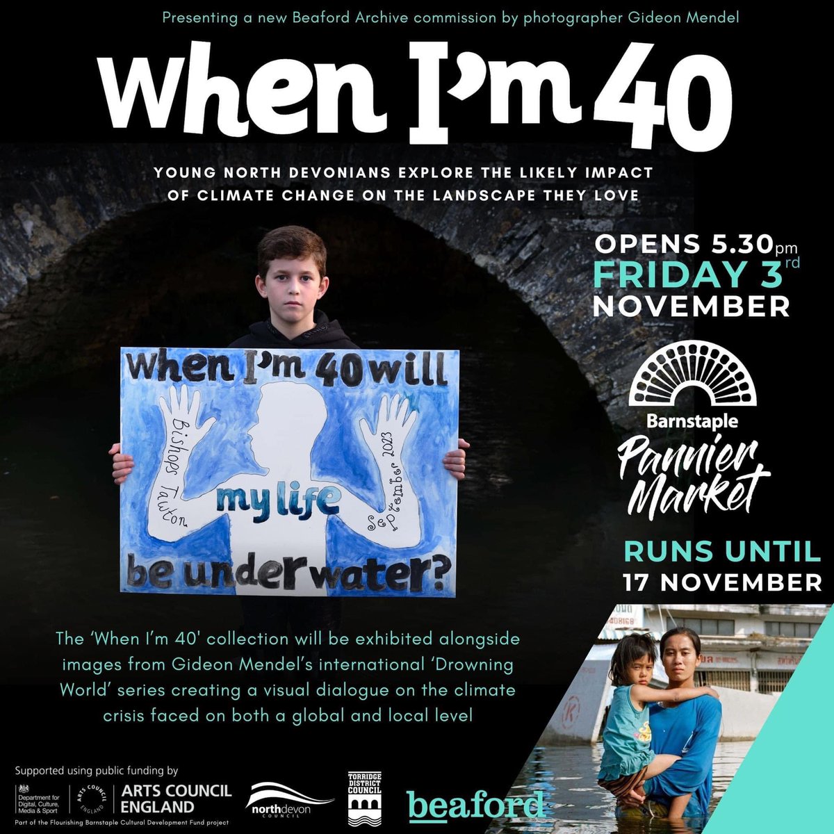 Join us at the #BarnstaplePannierMarket! 📸

🗓️ Opening on 3 Nov at 5:30PM, running until 17 Nov.

Catch a glimpse of climate photographer, Gideon's Mendel’s powerful 'Drowning World' series alongside his brand new 'When I'm 40' collection.