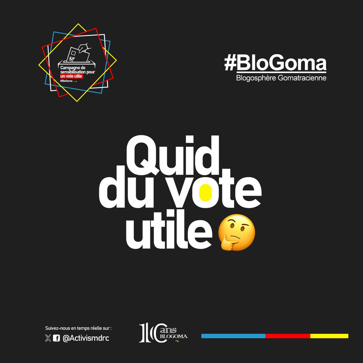 🇨🇩 Vote utile !?
Concept utilisé vaille que vaille par les politiciens. Mais que représente ce groupe des mots pour un peuple?
Connaissez-vous vos candidats ?
Soutenez-vous les candidats qui correspondent le mieux à vos idées et à vos valeurs ?

#VoteUtile
#BLOGOMA10ANS
#BloGoma