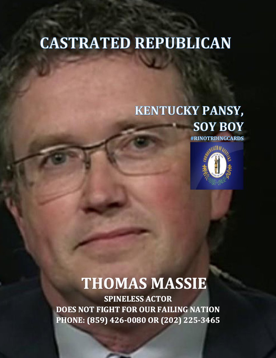 #ThomasMassie #SoyBoy #Eunoch #Kentucky #CASTRATEDREPUBLICANS #RINO #Uniparty #RINOTRADINGCARDS