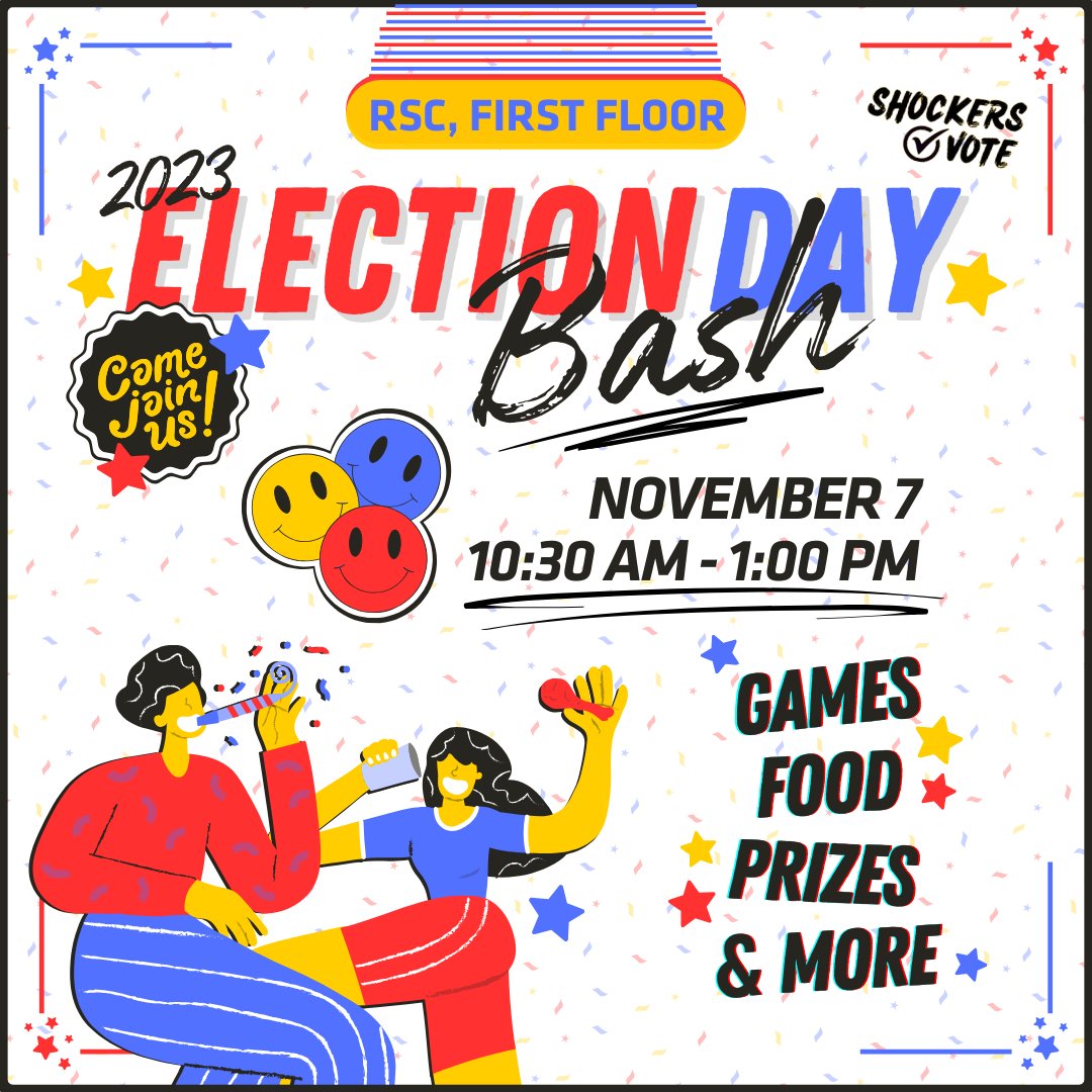 Join the Shockers Vote Coalition on Tuesday, November 7, for the 2023 Election Day Bash hosted on the first floor of the RSC! 🎉🗽 Now that you've voted, it's time to celebrate. 🗳️ 🥳 Exercise your right to fun with games, prizes, food, and more! 👊🏼🤩 Don't miss out!