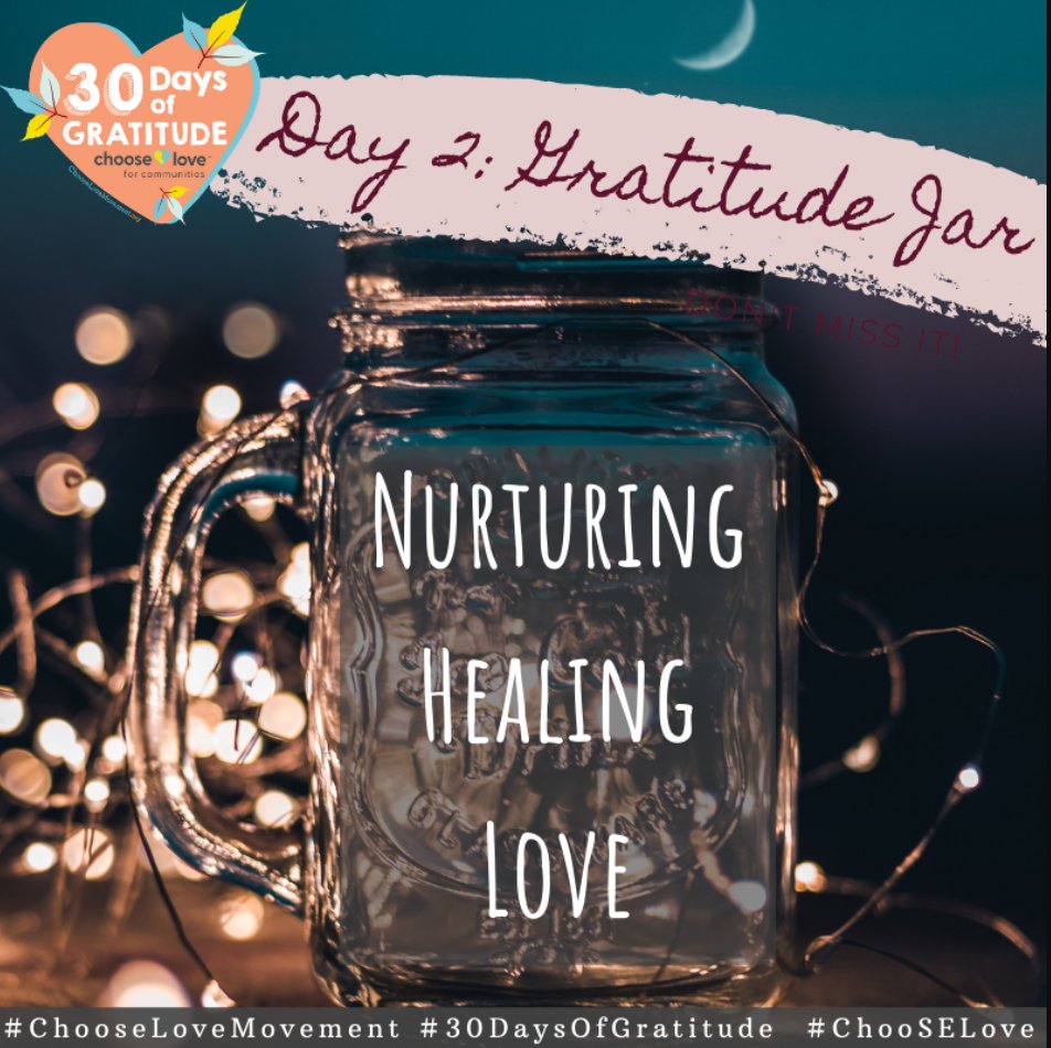 Day 2  -  Practicing gratitude leads to greater overall happiness and wellbeing. First, think about what you are grateful for. Write down or draw each item and then put it in your gratitude jar. Fill your jar with our Choose Love Gratitude cards, ow.ly/4wUy50Q0pGb